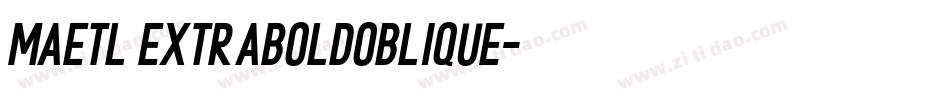 Maetl ExtraBoldOblique字体转换